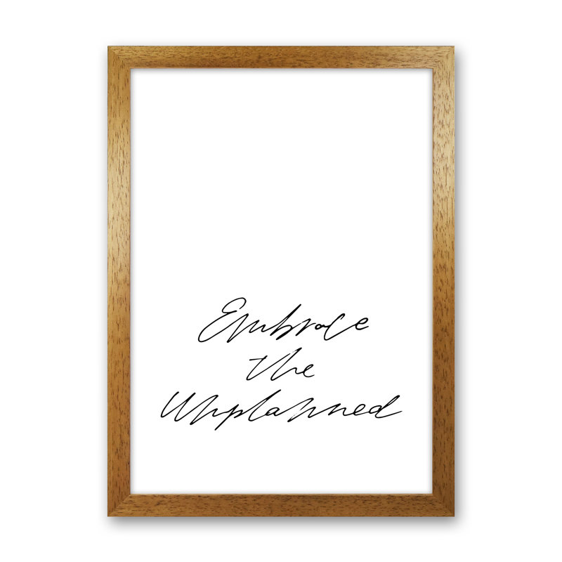 Embrace The Unplanned by Planeta444 - Print, Brown Framed, 88cm H x 64cm W x 3cm D