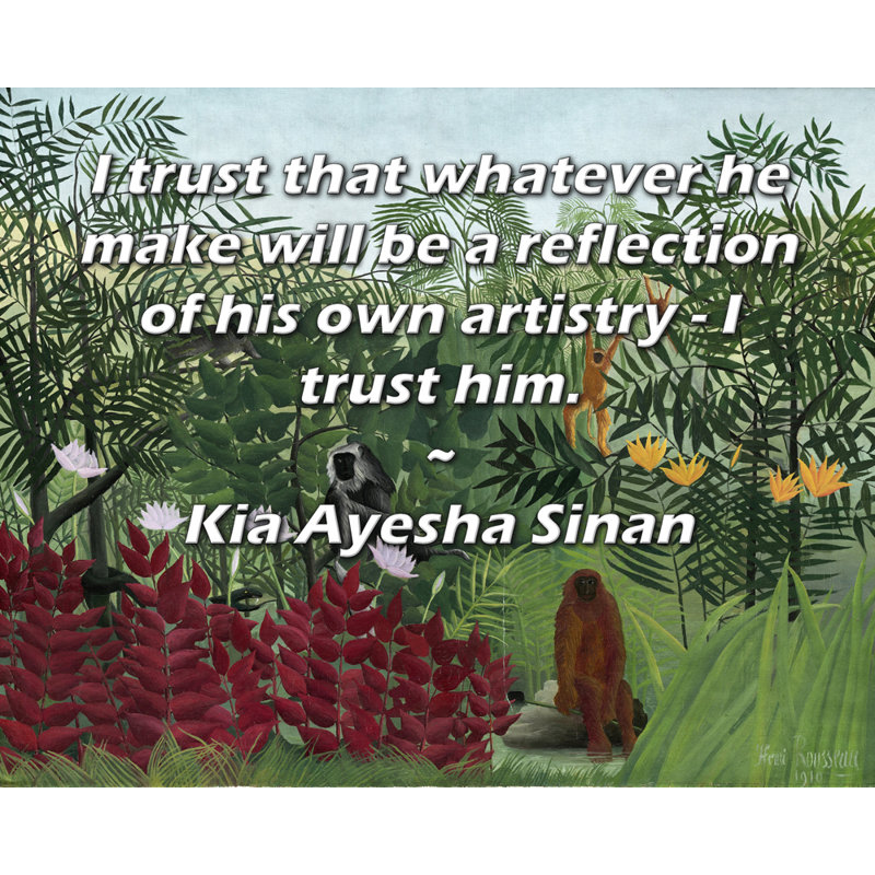 ArtsyQuotes Gallery Wrapped Canvas By Kia Ayesha Sinan: "I trust that whatever he make will be a reflection of his own artistry - I trust him."