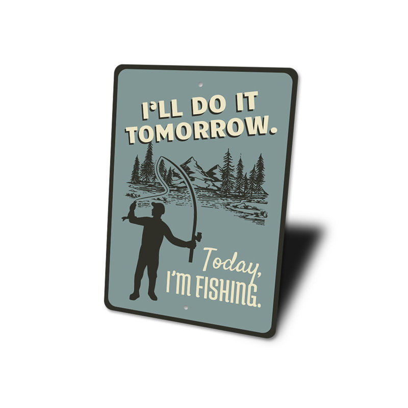 Panneau «Today I'm Fishing» en aluminium, H 18 po x l 12 po x P 0,06 po