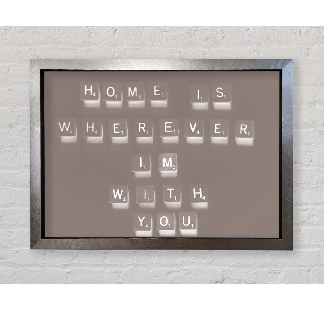 Liebe Zitat Home Is Wherever Im With You Beige - Print