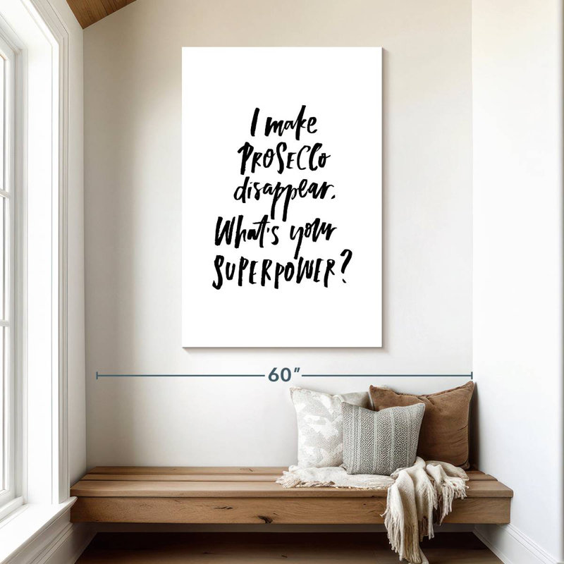 I Make Prosecco Disappear, H 48 po x l 32 po