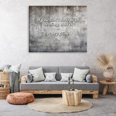 Artsy Quote "If you can’t do it with feeling, don’t." By Patsy Cline Gallery Wrapped Canvas