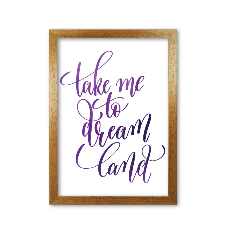 Take Me To Dreamland - Print, Honey Oak Frame, 30 cm H x 21 cm W x 5 cm D