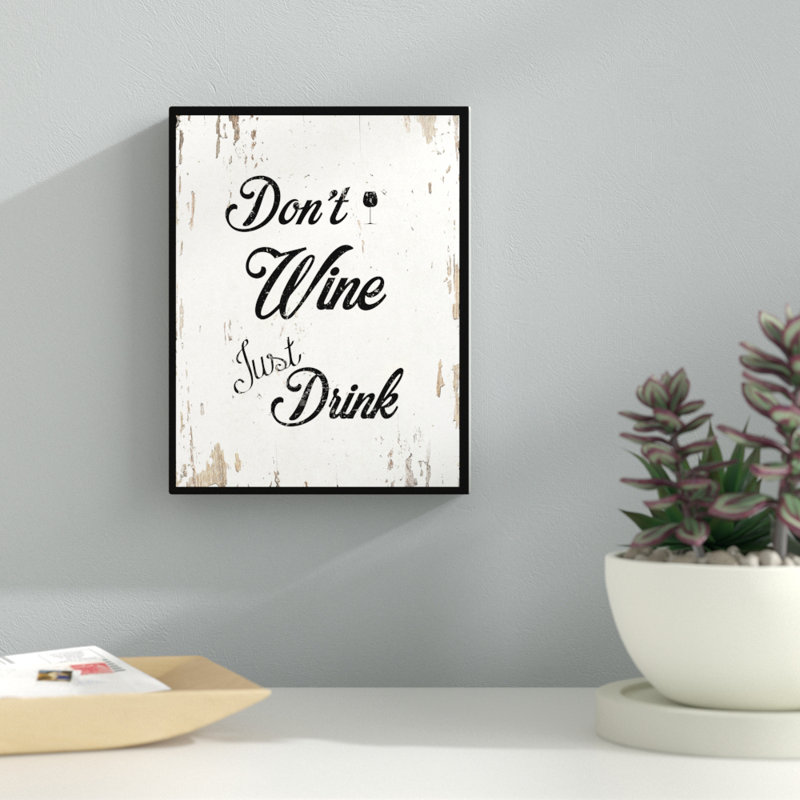 «Dont Wine Just Drink», art textuel sur toile, H 17 po x l 13 po