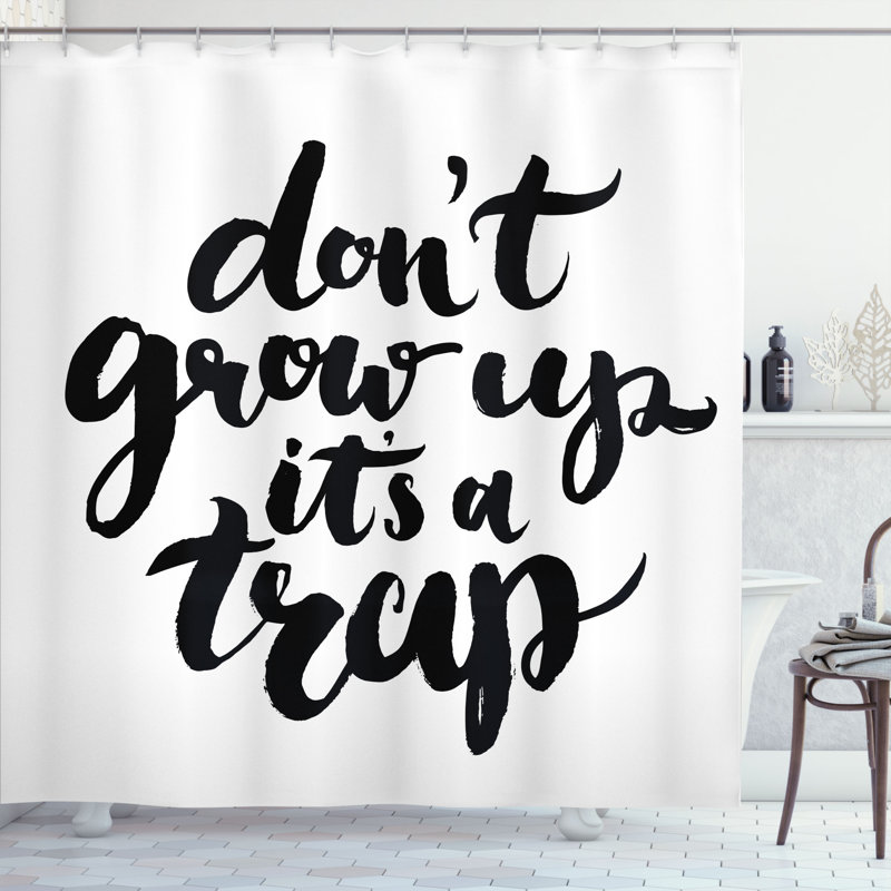 Rideau de douche simple Benjamin Citation Dont Grow Up Its a Trap With, H 75 po x l 69 po