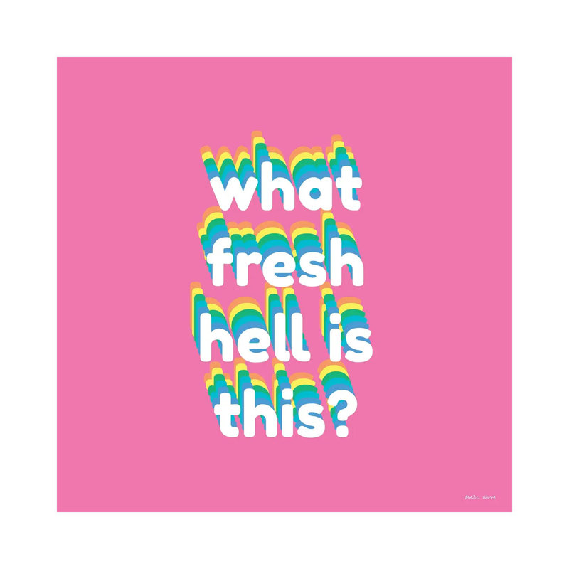 Fresh Hell by Kirstin Wood - Wrapped Canvas Print, 30.48 cm H x 30.48 cm W