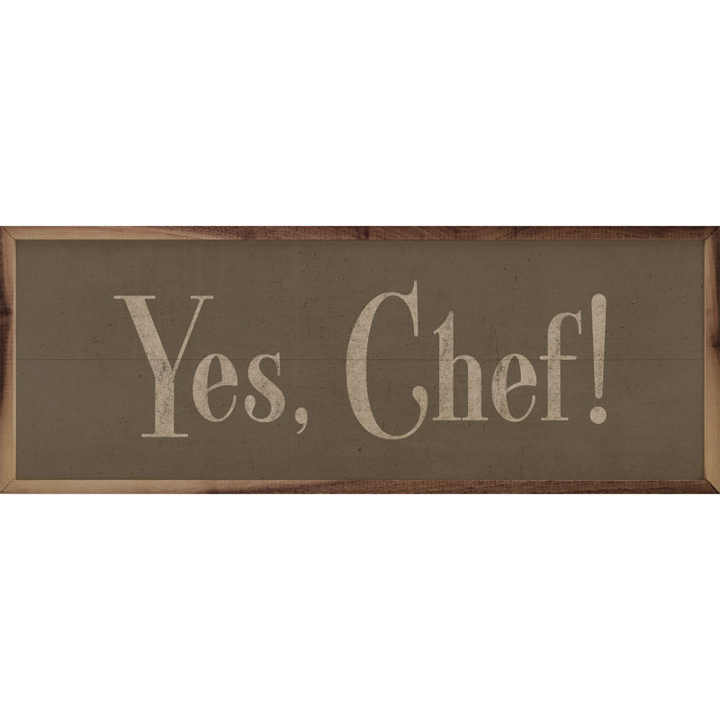 Yes Chef, 12" H x 36" W