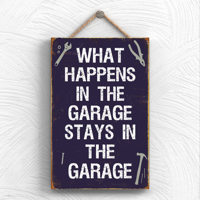 What Happens in the Garage 1 Piece Wall Art on MDF