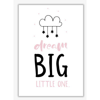 Dream Big Little One - Print