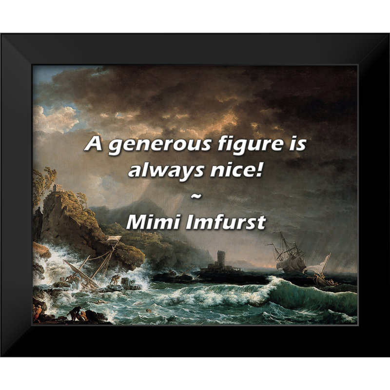 Mimi Imfurst Quote: A generous figure is always nice!