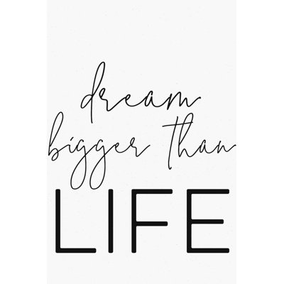 «Dream Bigger Than Life», art textuel sur toile tendue