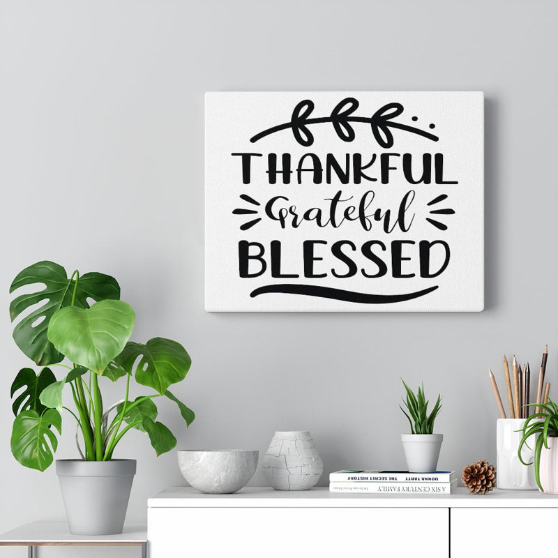 Thankful Grateful Blessed - Wrapped Canvas Print