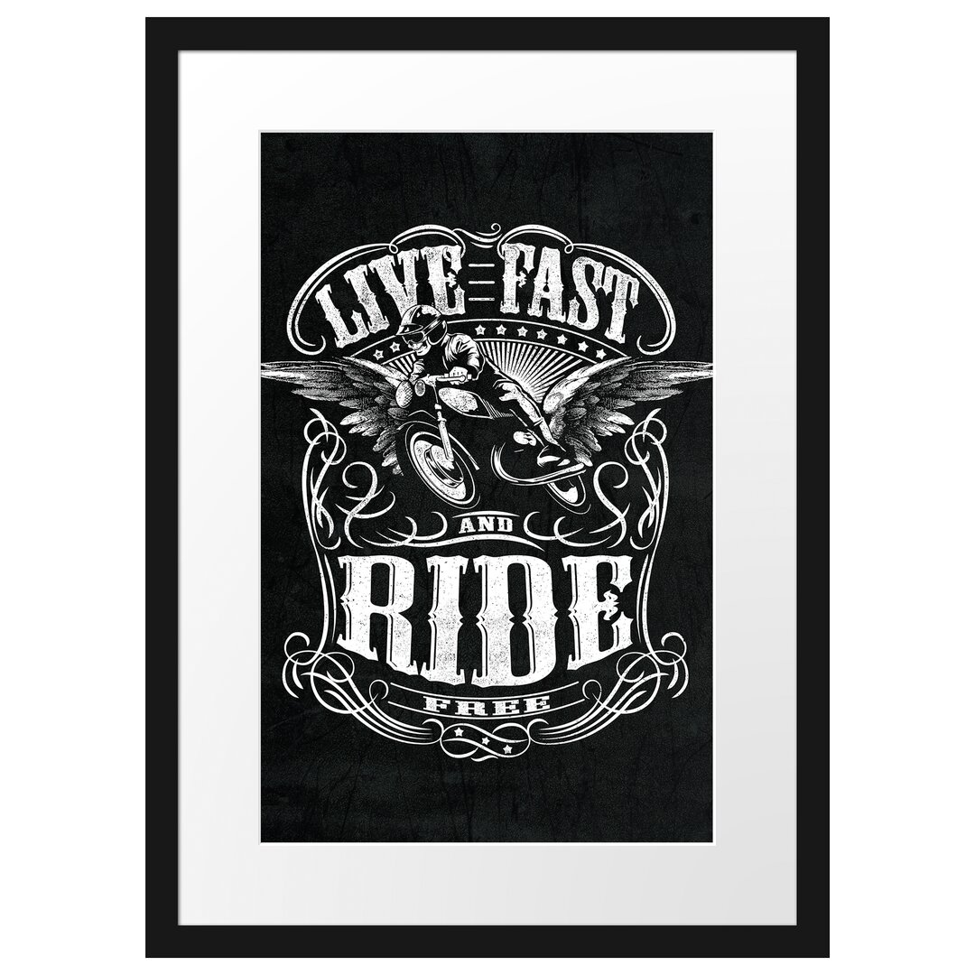 Gerahmtes Poster Live Fast And Ride Free