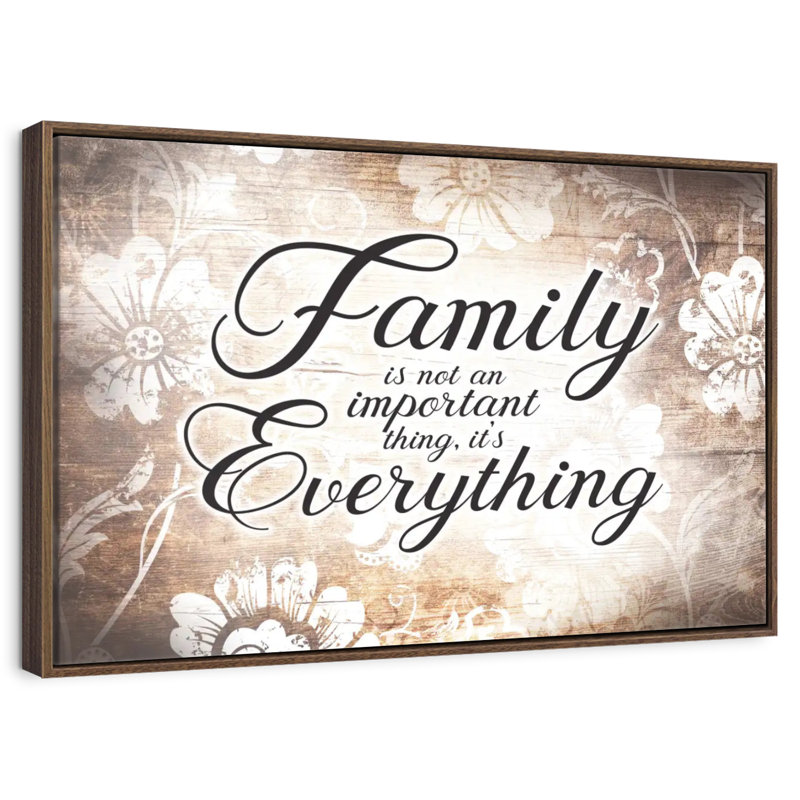 «Family Is Everything Love», citation, 46 po x 31 po, Cadre flottant noyer