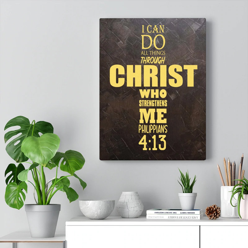 All Things Through Christ Philippian 4:13 - Wrapped Canvas Print, 76cm H x 61cm W