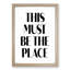 This Must Be the Place - Picture Frame Typography-62806969-62806970