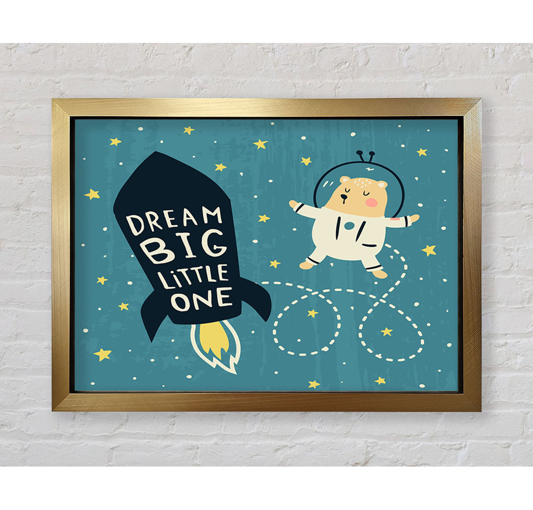 Dream Big Little One Raumschiff - Druck