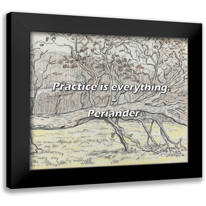 Citation de Periander: La pratique est tout.
