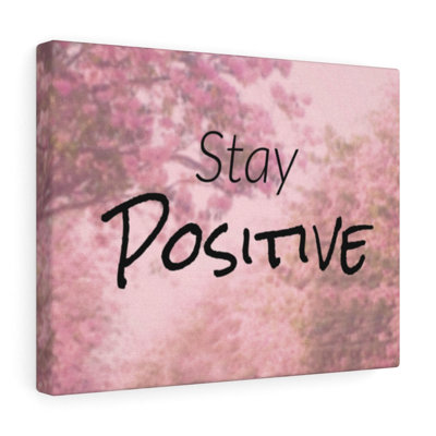 Stay Positive - Wrapped Canvas Print
