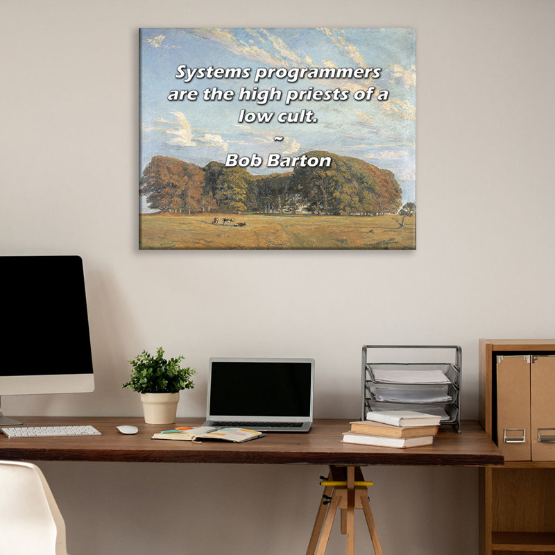 Astoria Grand Gallery Wrapped Canvas By Bob Barton: "Systems programmers are the high priests of a lo, 17" H x 24" W