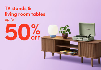 TV stands and living room tables up to 60% off.