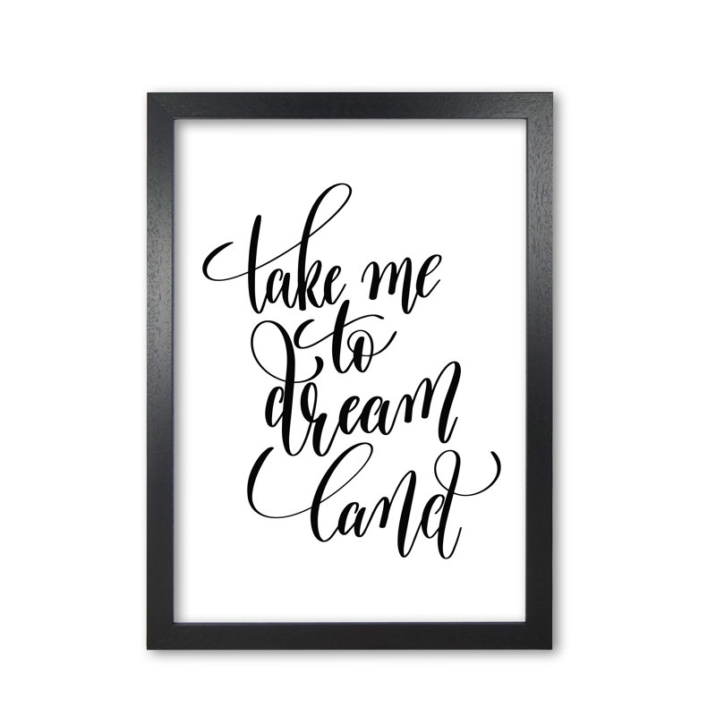 Take Me To Dream Land - Print, Black Grain Frame, 30 cm H x 21 cm W x 5 cm D