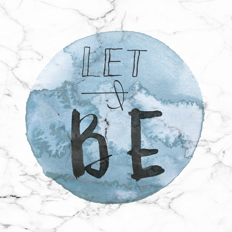 "Let it be", reproduction d’art textuel sur toile tendue, H 48 po x l 48 po x P 1,5 po