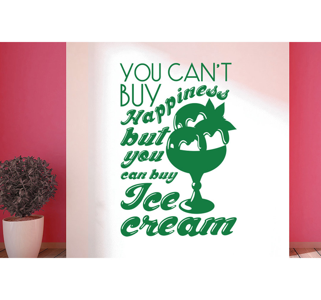 You Cant Buy Happiness But You Can Buy Ice Cream Wall Sticker