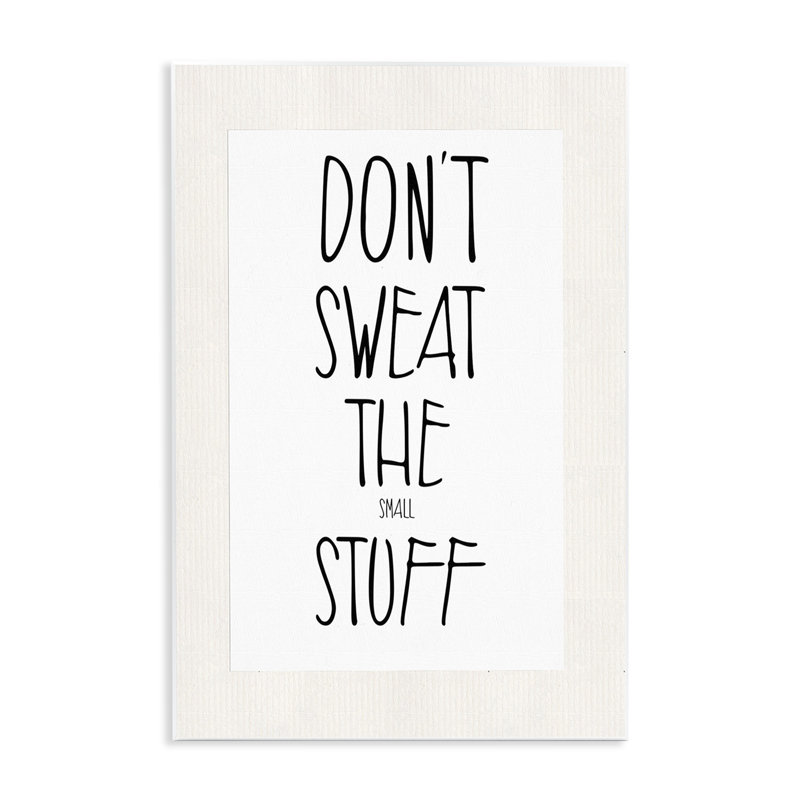 «Don't Sweat Small Stuff» par Karen Smith, H 19 po x l 13 po x P 0,5 po