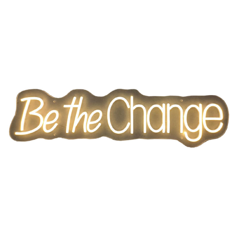Enseigne néon Be the change - 8 po x 30 po