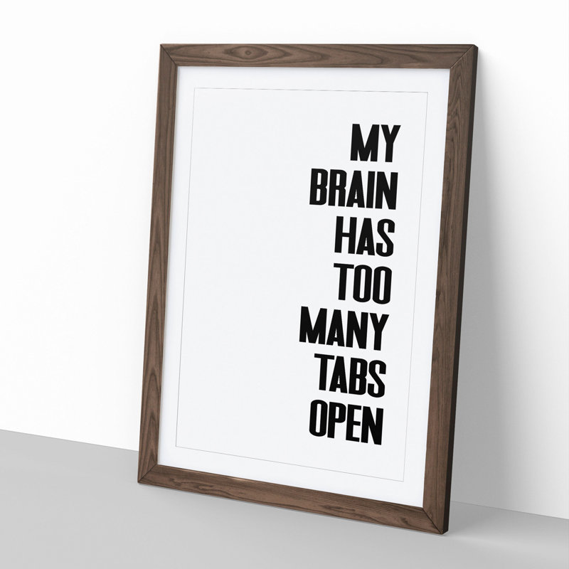 Too Many Tabs - Picture Frame Typography, Walnut, 48cm H x 36cm W x 2cm D