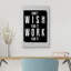 «Don't Wish For It, Work For It»-94537301