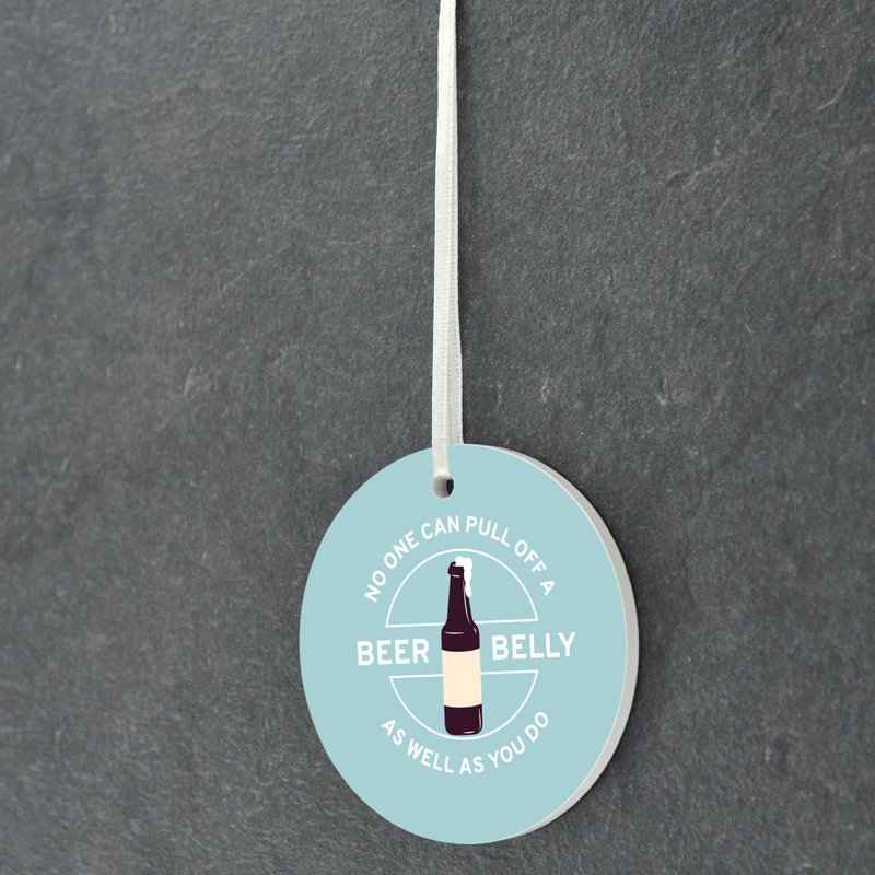 Carley Pull Off A Beer Belly Funny Gift Circle Shaped Ceramic Ornament Bauble