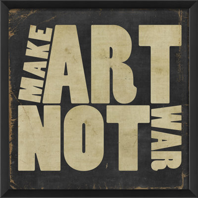 « make art not war », art textuel encadré