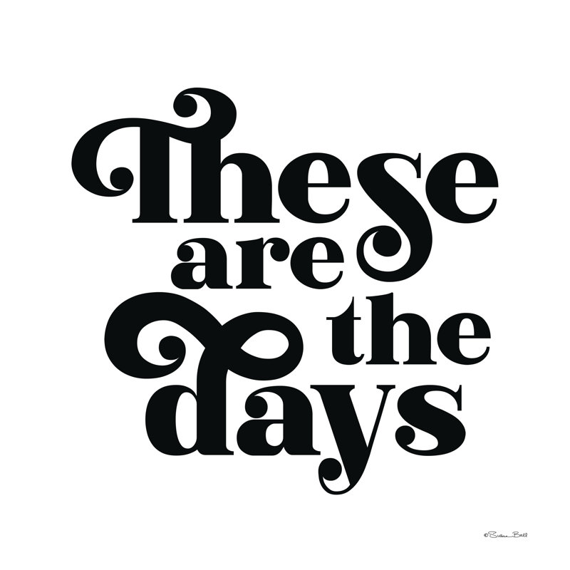 «This Are The Days On Canvas» par Susan Ball, reproduction, H 12 po x l 12 po
