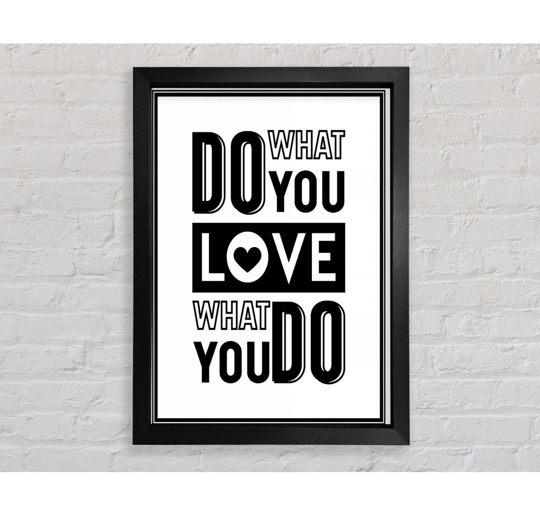 Do What You Love 4 - Einzelne Bilderrahmen Kunstdrucke