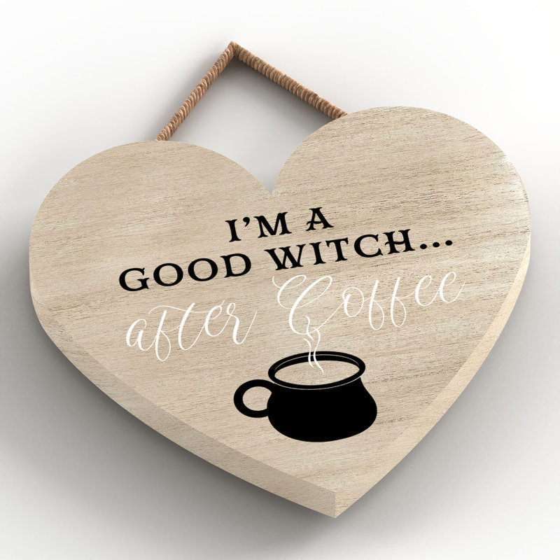Im a Good Witch Wooden Heart Plaque, 10cm H x 9cm W x 0.5cm D, Brown