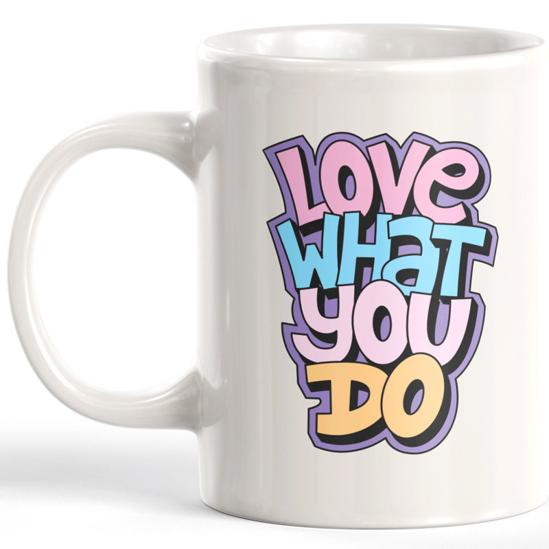 Tasse à café « Love What you do », 11 oz, Plastique, « Love What You Do » - traduction : aime ce que
