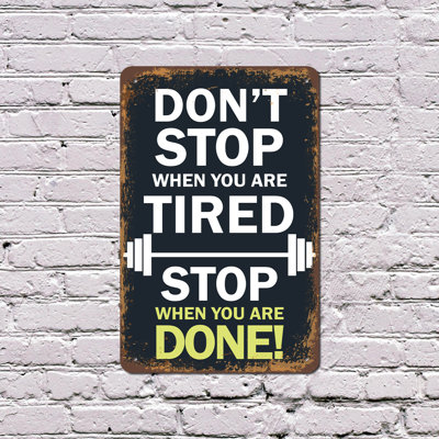 Don't Stop When You're Tired 10 Inch x 14 Inch Plastic Sign