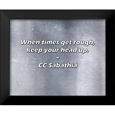 CC Sabathia Quote: When times get rough, keep your head up.