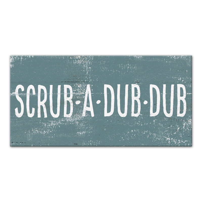 " Scrub A Dub Dub "