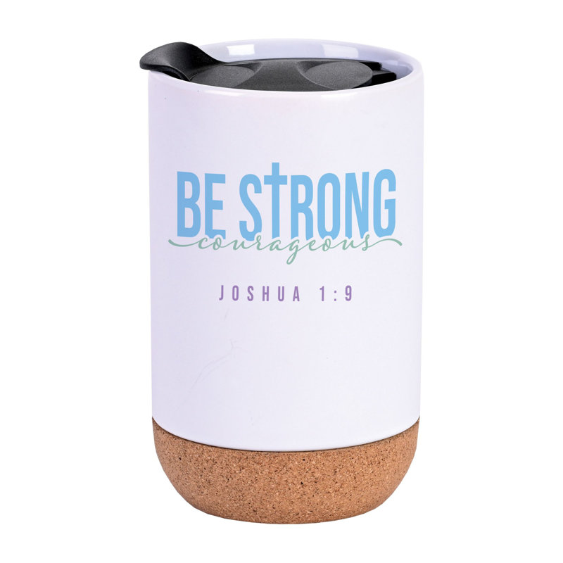 Cork Bottom Tumbler Be Strong Joshua 1:9