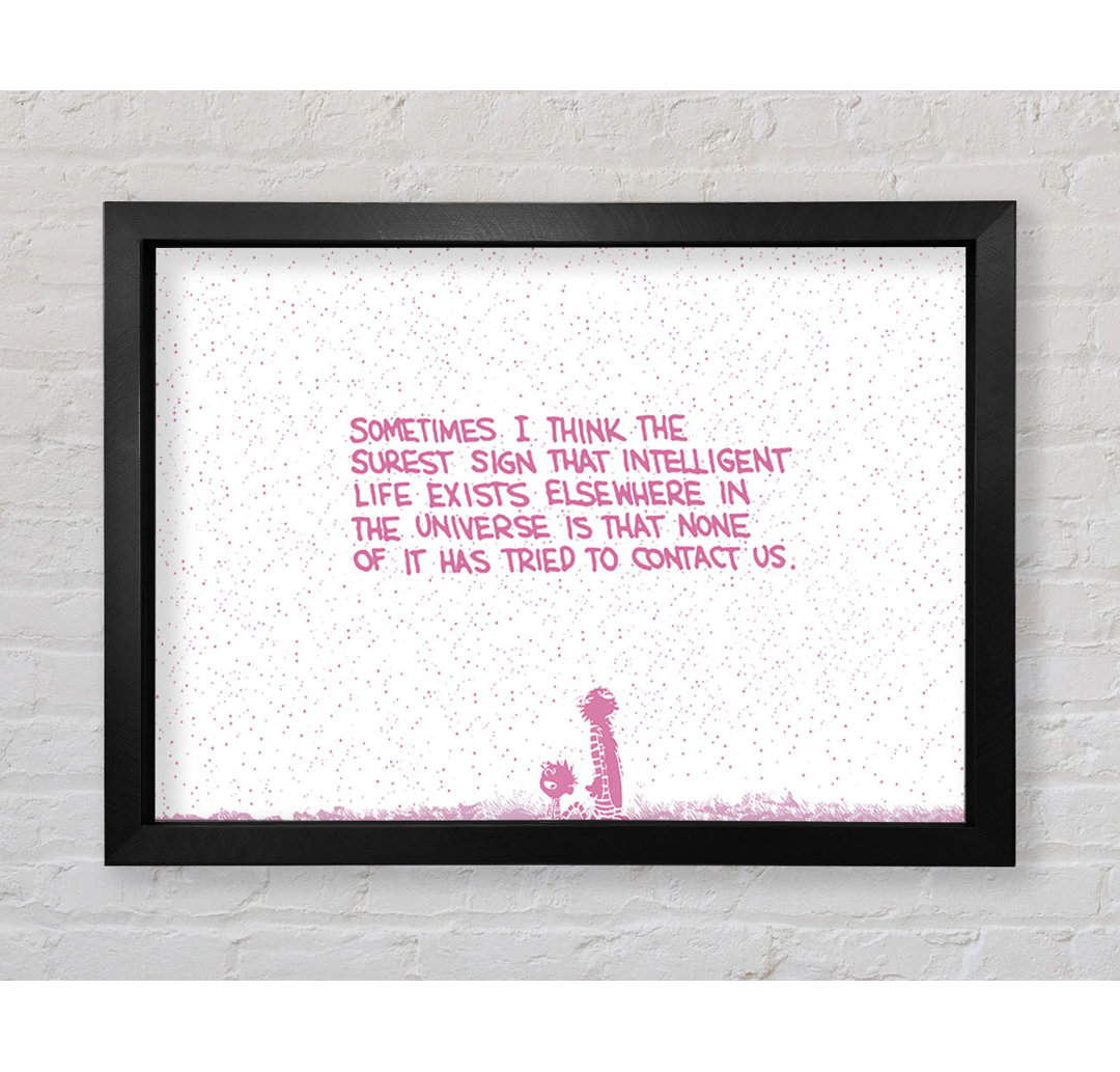 Canaseraga Funny Quote Sometimes I Think The Surest Sign Pink Framed Print Wall Art