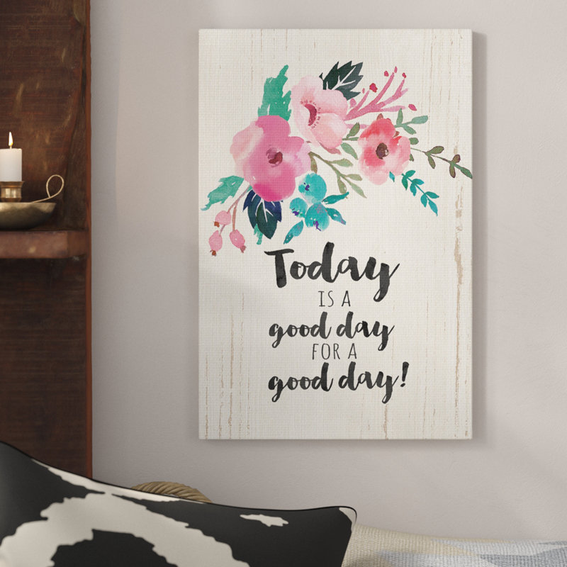 «Today is a Good Day Floral» par Jo Moulton - reproduction d'art textuel, H 40 po x l 30 po x P 1,5 po, Toile tendue