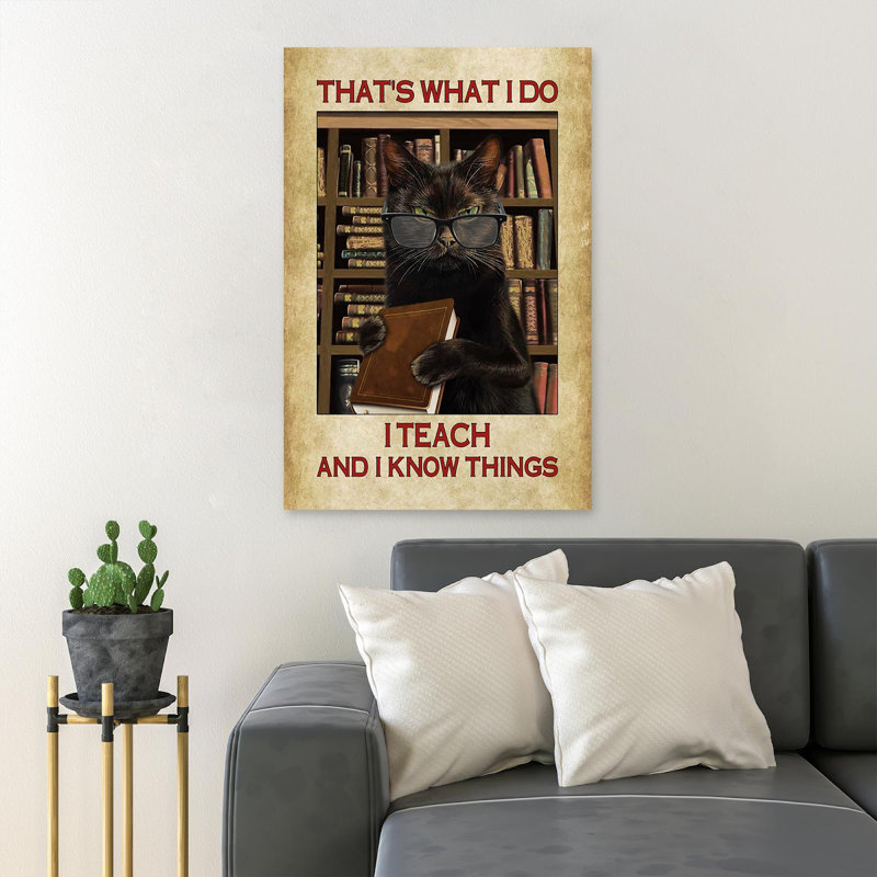A Black Cat And His Books - That's What I Do I Teach And I Know Things - 1 Piece Rectangle Graphic Art Print On Wrapped Canvas