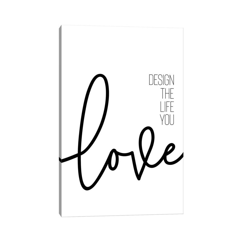 Design The Life You Love by Melanie Viola - Wrapped Canvas Print, 30.48 cm H x 45.72 cm W