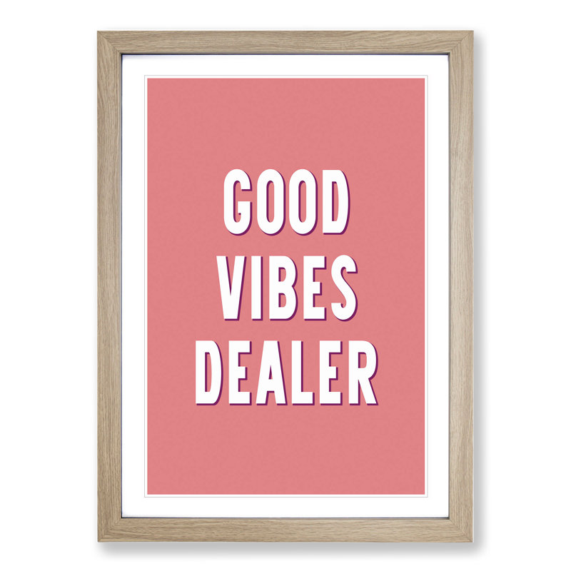 Good Vibes Dealer - Picture Frame Typography, 36cm H x 27cm W x 2cm D, Oak Framed