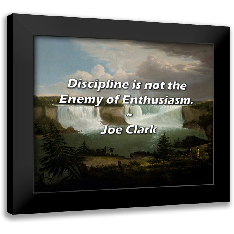 Citation de Joe Clark: «Discipline is not the Enenny of Enthusiasm».