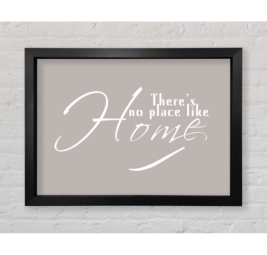 Gerahmtes Poster Home Quote Theres No Place Like Home in Beige