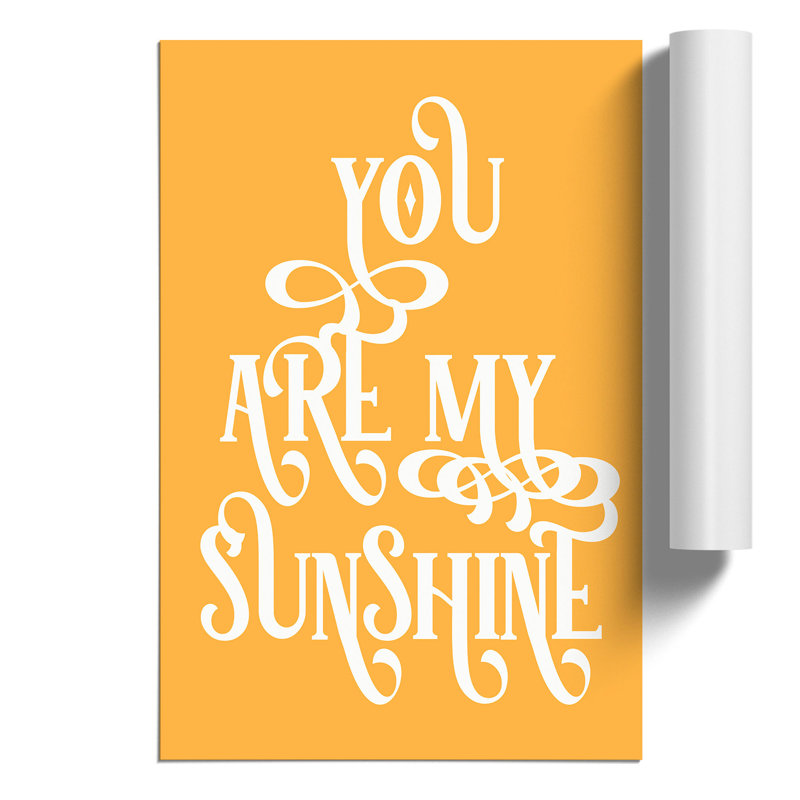 You Are My Sunshine - Frameless Print, 59cm H x 42cm W x 0.1cm D